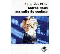 Entrez dans ma salle de trading Alexandre Elder (Auteur)