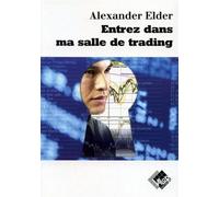 Entrez dans ma salle de trading Guide de trading complet - Alexandre Elder - Valor Eds - broché - Etude
