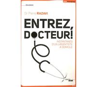 Entrez, docteur !: Instantanés d'un urgentiste à domicile