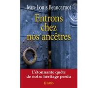 Entrons chez nos ancêtres Jean-Louis Beaucarnot (Auteur)