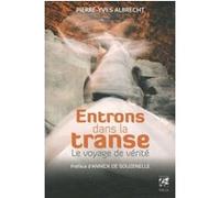 Pierre-Yves Albrecht – Entrons dans la transe : Le voyage de vérité – Vega – Broché