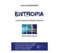 Entropia La vie au-delà de la civilisation industrielle - Samuel Alexander - Libre & Solidaire - broché - Roman