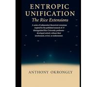 Entropic Unification - The Rice Extensions: An Independent Extension of 37 Rice research frontiers through GUET, EER and LEAF