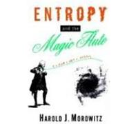 Entropy and the Magic Flute Harold J. Morowitz (Auteur)