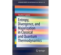 Entropy, Divergence, And Majorization In Classical And Quantum Thermodynamics
