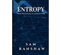 Entropy: From Molecules to Civilizations