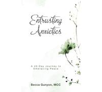 Entrusting Anxieties: A 40-Day Journey to Embracing Peace