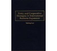 Entry and Cooperative Strategies in International Business Expansion Yadong Luo (Auteur)