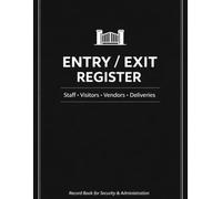 Entry Exit Log Book for Visitors Employees and Security: Daily Visitor Register to Track Names IDs Entry Time Exit Time Signatures and Notes