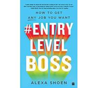 #Entry Level Boss: How to Get Any Job You Want