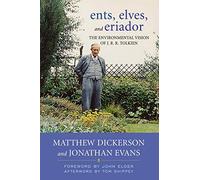 Ents, Elves, and Eriador: The Environmental Vision of J. R. R. Tolkien