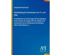 Entscheidung der Kommission vom 14. Juni 2006: mit Maßnahmen zum Schutz gegen die hoch pathogene Aviäre Influenza des Subtyps H5N1 bei Geflügel in der ... der Entscheidung 2006/135/EG (Bekannt [...]