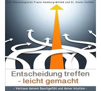 ENTSCHEIDUNG TREFFEN - LEICHT GEMACHT (2 Hypnose-Audio-Anwendungen) --> Damit werden Sie garantiert Ihre bevorstehenden Entscheidungen viel leichter und präziser treffen!