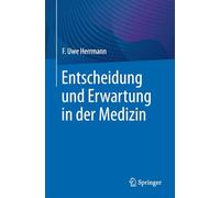 Entscheidung Und Erwartung in Der Medizin