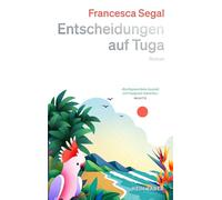 Entscheidungen auf Tuga: Roman | Teil 2 der Tuga-Triologie | Auszeit in Buchform