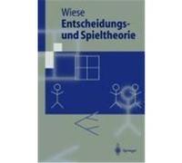 Entscheidungs- und Spieltheorie Wiese, Harald (Auteur)