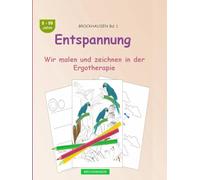 Entspannung: BROCKHAUSEN Buch Bd. 1. Wir malen und zeichnen in der Ergotherapie. 8 - 99 Jahre