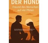 Entstehung Des Hundes, Wie Wir Ihn Kennen Und Lieben,