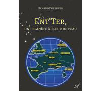 Ent'Ter, une planète à fleur de peau - Renaud Fortuner - Atramenta - broché - Roman