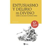 Entusiasmo y delirio devino Sobre el diálogo platónico Fedro - Josef Pieper - Ediciones Rialp, S.A. - ebook (ePub) - Livre