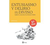 Entusiasmo y delirio divino: Sobre el diálogo platónico Fedro