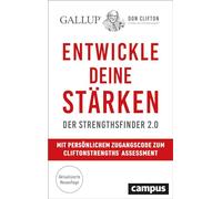 Entwickle deine Stärken: Der Strengthsfinder 2.0 - Mit persönlichem Zugangscode zum CliftonStrengths(c) Assessment