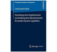 Entwicklung Einer Vorgehensweise Zur Erstellung Eines Messinstruments Für Einzelne Dynamic Capabilities