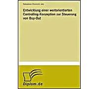 Entwicklung Einer Wertorientierten Controlling-Konzeption Zur Steuerung Von Buy-Out