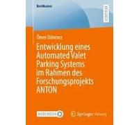 Entwicklung Eines Automated Valet Parking Systems Im Rahmen Des Forschungsprojekts Anton