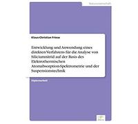 Entwicklung Und Anwendung Eines Direkten Verfahrens Für Die Analyse Von Siliciumnitrid Auf Der Basis Des Elektrothermischen Atomabsorption-Spektrometrie Und Der Suspensionstechnik