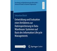 Entwicklung Und Evaluation Eines Verfahrens Zur Datenspeicherung In Data-Warehouse-Systemen Auf Basis Des Information Lifecycle Managements