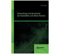 Entwicklung Und Geschichte Der Kachelöfen Und Offenen Kamine