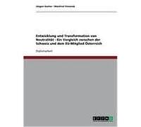 Entwicklung und Transformation von Neutralität - Ein Vergleich zwischen der Schweiz und dem EU-Mitglied Österreich Sucher, Jürgen,Simanek, Manfred (Auteur)