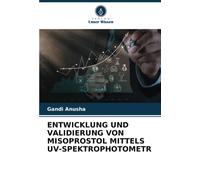 Entwicklung Und Validierung Von Misoprostol Mittels Uv-Spektrophotometr