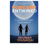 Entwined Forever: A Tale Of True Love: A Love That Never Fades