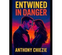 Entwined in Danger: Passionate Spies, Forbidden Desires, and the Heat of Betrayal