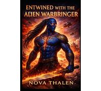 Entwined with the Alien Warbringer | Book 4 of 9 in the Starlit Universe |: A Fated Mates Alien Warlord Romance