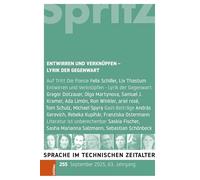 Entwirren und Verknüpfen - Lyrik der Gegenwart: Sprache im technischen Zeitalter 255, Jg. 63,3