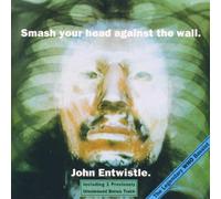 Entwistle, John - Smash Your Head Against The WA