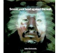 Entwistle,John - Smash Your Head Against the Wall 180 Gram
