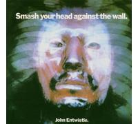 Entwistle John - Smash Your Head Against the Wall