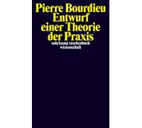 Entwurf einer Theorie der Praxis: auf der ethnologischen Grundlage der kabylischen Gesellschaft