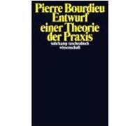 Entwurf einer Theorie der Praxis Bourdieu, Pierre (Auteur)