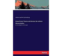 Entwurf Einer Theorie Und Literatur Der Schönen Wissenschaften