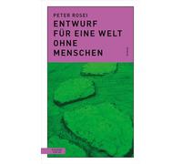 Entwurf für eine Welt ohne Menschen