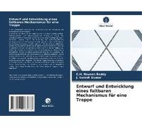 Entwurf Und Entwicklung Eines Faltbaren Mechanismus Für Eine Treppe