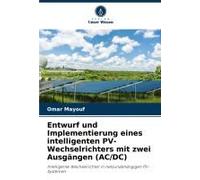 Entwurf Und Implementierung Eines Intelligenten Pv-Wechselrichters Mit Zwei Ausgängen (Ac/Dc)