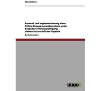 Entwurf Und Implementierung Eines Online-Klausuranmeldesystems Unter Besonderer Berücksichtigung Datenschutzrechtlicher Aspekte