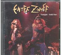 Enuff Z Nuff - Tonight,Sold Out