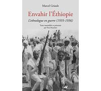 Envahir l'Ethiopie: L'ethnologue en guerre (1935-1936)